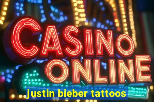 justin bieber tattoos